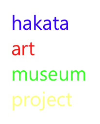 hakata
art 
museum 
project